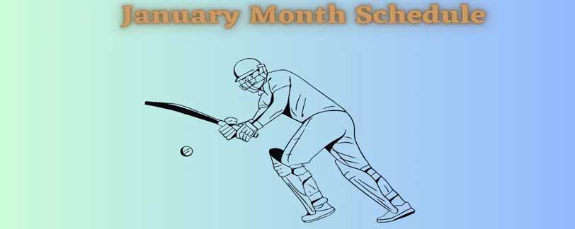 January Cricket Schedule