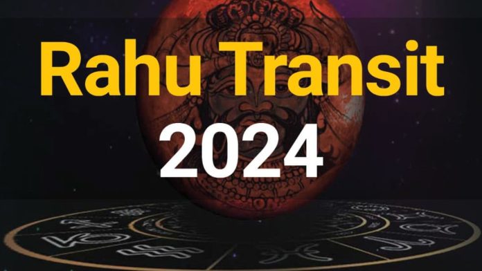 Rahu Transit 2024