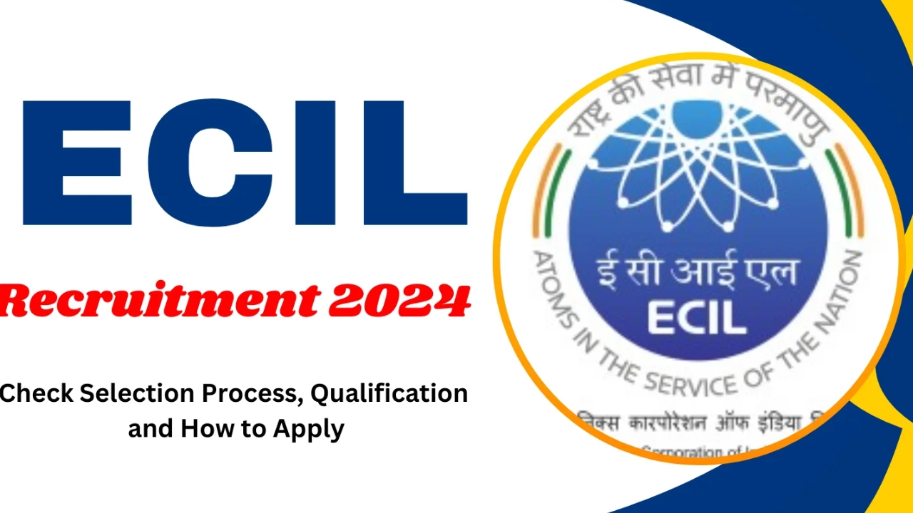 ECIL Recruitment 2024: పరీక్ష లేకుండానే ECIL లో ఉద్యోగాలు.. దరఖాస్తుకు చివరి తేదీ ?