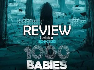 1000 Babies Review : బో*ల్డ్ సైకలాజికల్ థ్రిల్లర్ “1000 బేబీస్” రివ్యూ